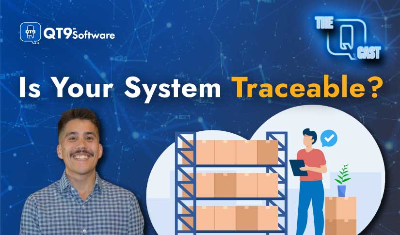 QT9 Software podcast about compliance traceability. Host is pictured with illustration of man with clipboard taking inventory and words Is Your System Traceable?