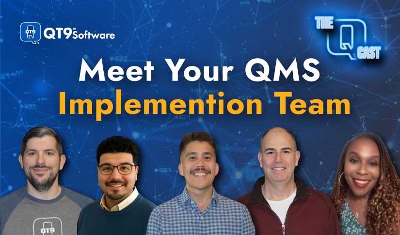 QT9 QMS Implementation Team, pictured left to right, James Schloz, Ricky Lopez, Q-Cast host Christian Reyes, Phil Haslett and Kemicia Sewell.