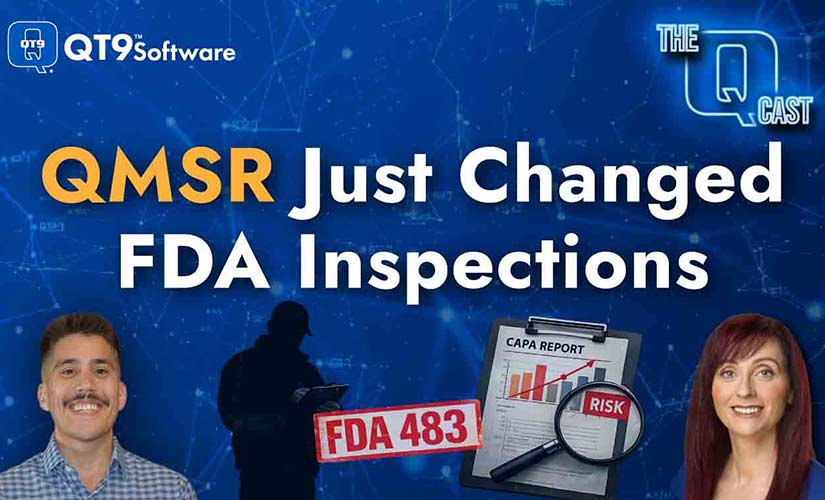 QT9 Software Q-Cast podcast: QMSR Just Changed FDA Inspections