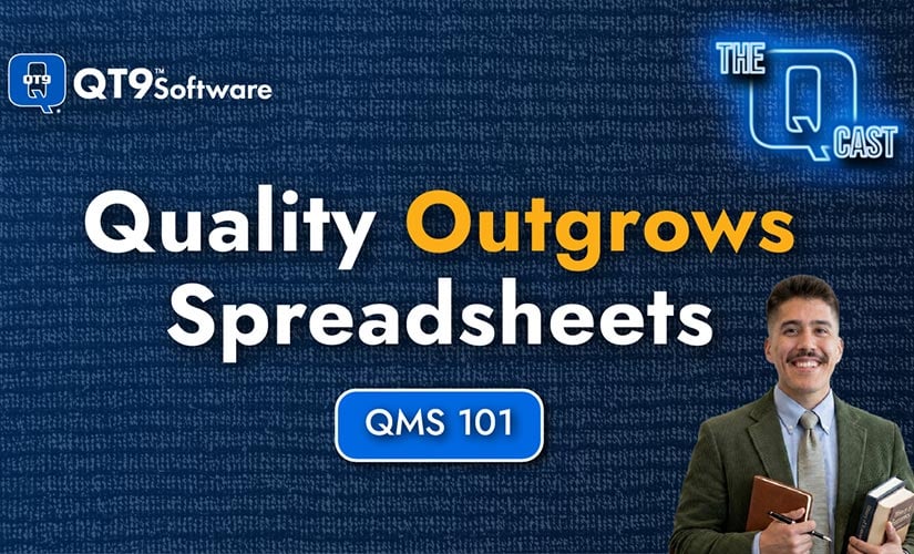 Quality Outgrows Spreadsheets- QT9 Software Present a Podcast About the cost of using spreadsheets as a quality system.
