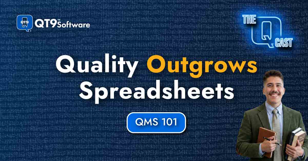 Quality Outgrows Spreadsheets, QMS 101